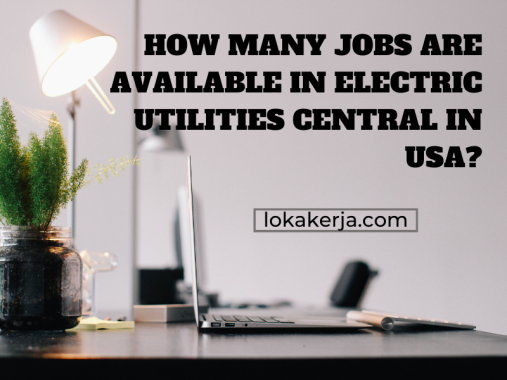 How Many Jobs Are Available In Electric Utilities Central In Usa?
