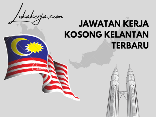 Jawatan Kerja Kosong Kelantan Terbaru