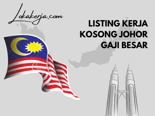 List Kerja Kosong Johor Gaji Besar