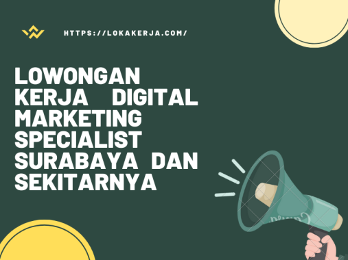 Lowongan Kerja Digital Marketing Specialist Surabaya dan Sekitarnya