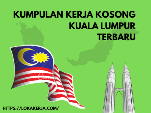 Kumpulan Kerja Kosong Kuala Lumpur Terbaru