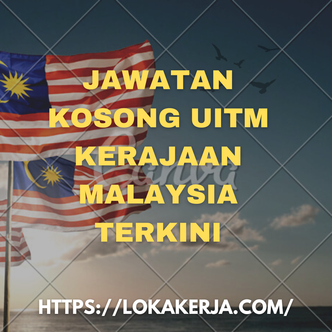 Jawatan Kosong Uitm Kerajaan Malaysia Terkini