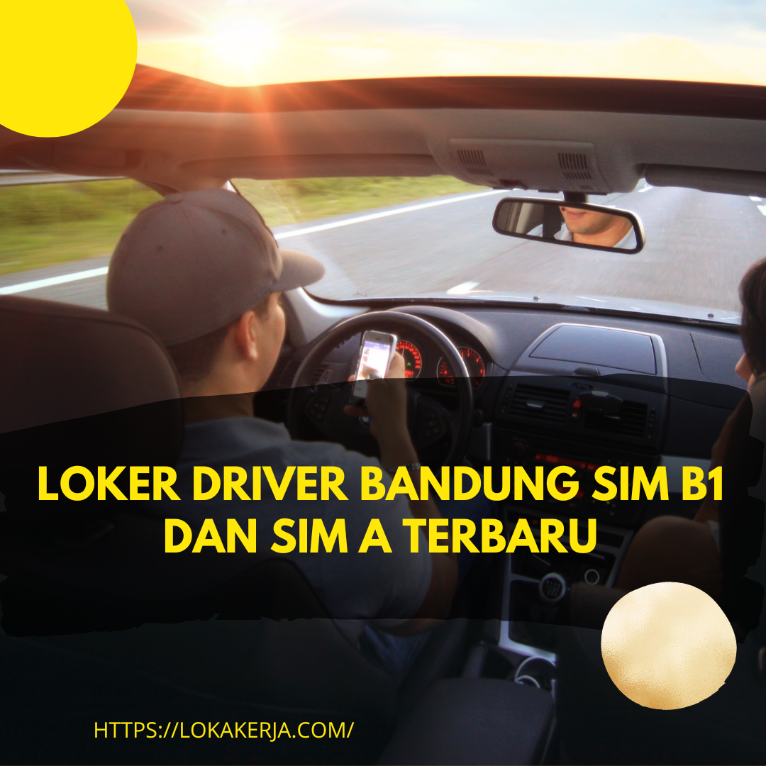 Loker Driver Bandung SIM B1 dan SIM A Terbaru