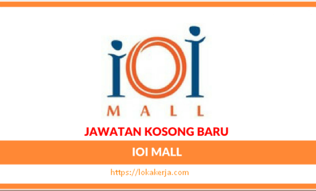 Iklan Jawatan Kosong ioi City Mall Terkini Putrajaya