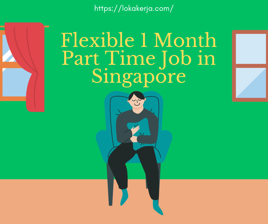 Flexible 1 Month Part Time Job in Singapore
