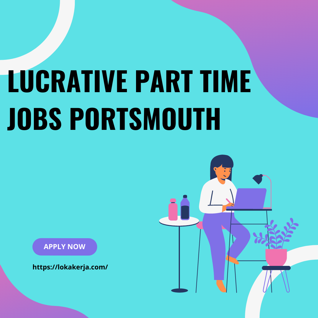 Lucrative Part Time Jobs Portsmouth