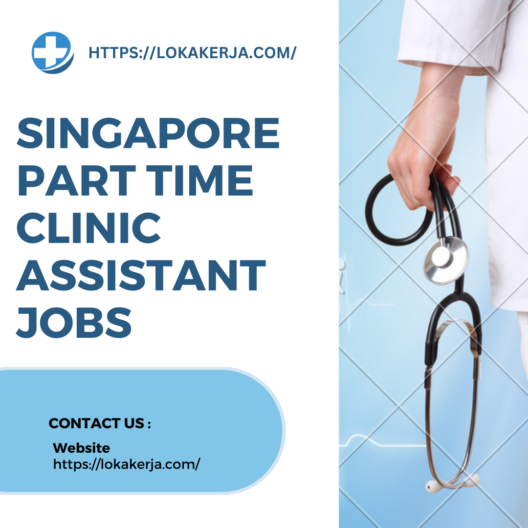 Singapore Part Time Clinic Assistant Jobs