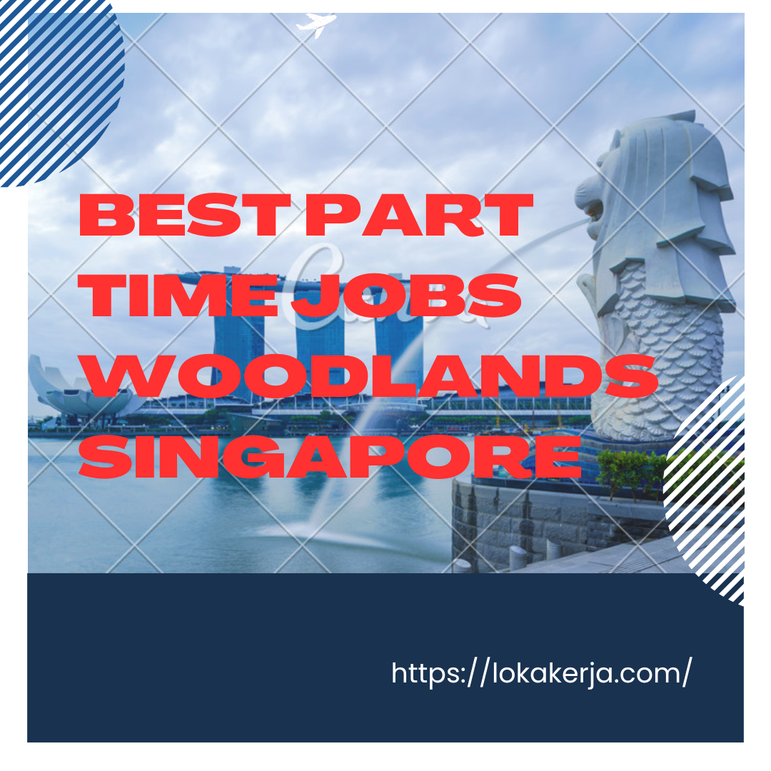 Best Part Time Jobs Woodlands Singapore